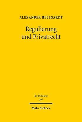 Hellgardt |  Regulierung und Privatrecht | Buch |  Sack Fachmedien