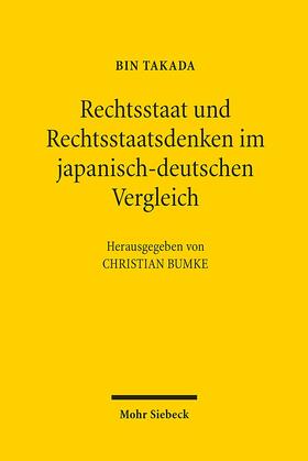 Takada / Bumke | Rechtsstaat und Rechtsstaatsdenken im japanisch-deutschen Vergleich | Buch | 978-3-16-154359-3 | sack.de