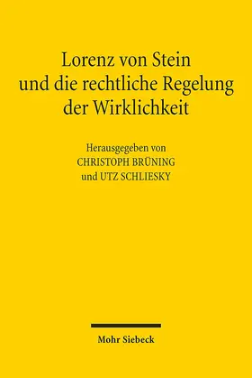 Brüning / Schliesky |  Lorenz von Stein und die rechtliche Regelung der Wirklichkeit | Buch |  Sack Fachmedien
