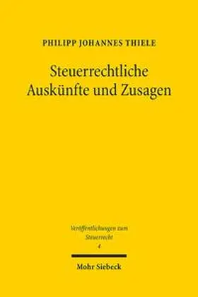 Thiele |  Steuerrechtliche Auskünfte und Zusagen | Buch |  Sack Fachmedien