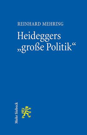 Mehring |  Heideggers "große Politik" | eBook | Sack Fachmedien