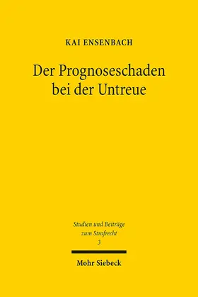 Ensenbach |  Der Prognoseschaden bei der Untreue | eBook | Sack Fachmedien