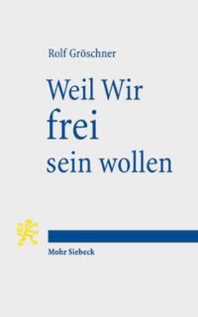 Gröschner |  Weil Wir frei sein wollen | Buch |  Sack Fachmedien