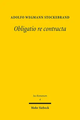 Wegmann Stockebrand |  Obligatio re contracta | Buch |  Sack Fachmedien