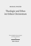 Wolter |  Theologie und Ethos im frühen Christentum | Buch |  Sack Fachmedien