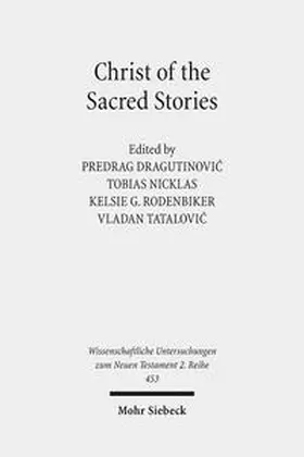 Dragutinovic / Dragutinovic / Nicklas |  Christ of the Sacred Stories | Buch |  Sack Fachmedien