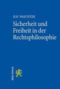 Waechter |  Sicherheit und Freiheit in der Rechtsphilosophie | Buch |  Sack Fachmedien