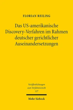 Reiling |  Das US-amerikanische Discovery-Verfahren im Rahmen deutscher gerichtlicher Auseinandersetzungen | Buch |  Sack Fachmedien