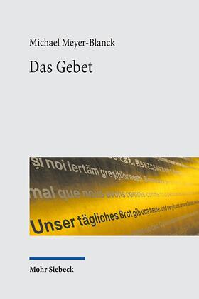 Meyer-Blanck | Das Gebet | Buch | 978-3-16-154554-2 | sack.de