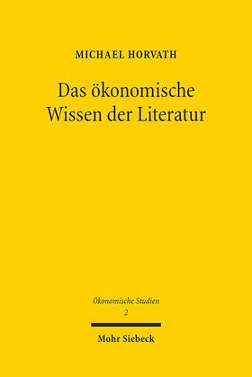 Horvath | Das ökonomische Wissen der Literatur | Buch | 978-3-16-154561-0 | sack.de