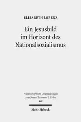 Lorenz |  Ein Jesusbild im Horizont des Nationalsozialismus | Buch |  Sack Fachmedien