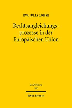 Lohse | Rechtsangleichungsprozesse in der Europäischen Union | E-Book | sack.de