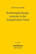 Lohse |  Rechtsangleichungsprozesse in der Europäischen Union | eBook | Sack Fachmedien