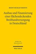 Reents |  Ausbau und Finanzierung einer flächendeckenden Breitbandversorgung in Deutschland | Buch |  Sack Fachmedien