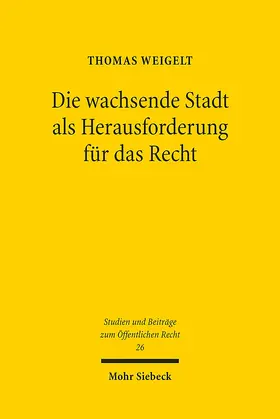 Weigelt |  Die wachsende Stadt als Herausforderung für das Recht | eBook | Sack Fachmedien