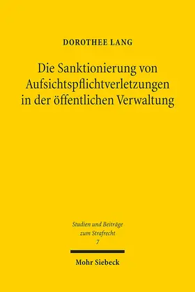 Lang |  Die Sanktionierung von Aufsichtspflichtverletzungen in der öffentlichen Verwaltung | eBook | Sack Fachmedien