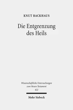 Backhaus | Die Entgrenzung des Heils | Buch | 978-3-16-154687-7 | www.sack.de