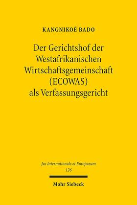 Bado | Der Gerichtshof der Westafrikanischen Wirtschaftsgemeinschaft (ECOWAS) als Verfassungsgericht | Buch | 978-3-16-154694-5 | sack.de