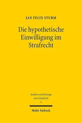 Sturm |  Die hypothetische Einwilligung im Strafrecht | eBook | Sack Fachmedien