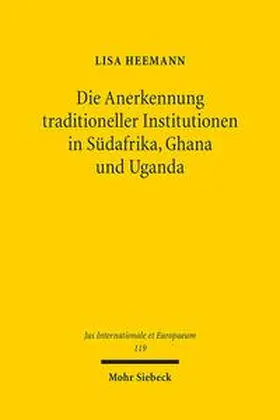 Heemann |  Die Anerkennung traditioneller Institutionen in Südafrika, Ghana und Uganda | Buch |  Sack Fachmedien