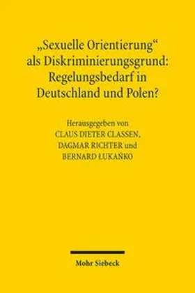Classen / Richter / Lukanko |  "Sexuelle Orientierung" als Diskriminierungsgrund: Regelungsbedarf in Deutschland und Polen? | Buch |  Sack Fachmedien