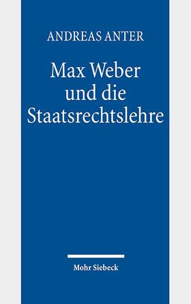 Anter | Max Weber und die Staatsrechtslehre | E-Book | sack.de