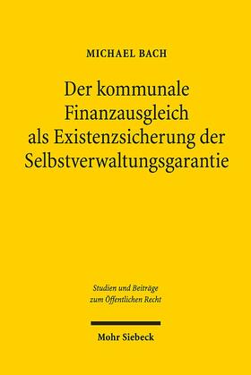 Bach | Bach, M: Der kommunale Finanzausgleich als Existenzsicherung | Buch | 978-3-16-154745-4 | sack.de