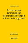 Bach |  Der kommunale Finanzausgleich als Existenzsicherung der Selbstverwaltungsgarantie | eBook | Sack Fachmedien