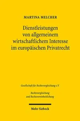 Melcher |  Dienstleistungen von allgemeinem wirtschaftlichem Interesse im europäischen Privatrecht | Buch |  Sack Fachmedien