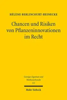 Berlincourt-Heinecke |  Chancen und Risiken von Pflanzeninnovationen im Recht | Buch |  Sack Fachmedien