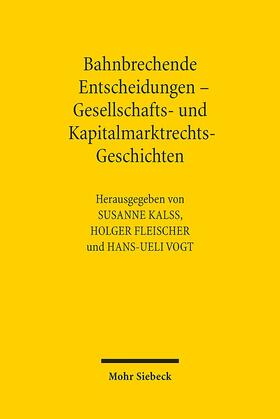 Kalss / Fleischer / Vogt |  Bahnbrechende Entscheidungen - Gesellschafts- und Kapitalmarktrechts-Geschichten | Buch |  Sack Fachmedien