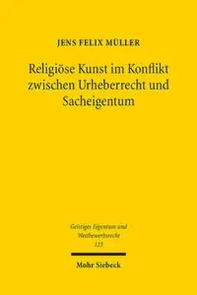 Müller |  Religiöse Kunst im Konflikt zwischen Urheberrecht und Sacheigentum | Buch |  Sack Fachmedien