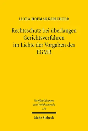 Hofmarksrichter |  Rechtsschutz bei überlangen Gerichtsverfahren im Lichte der Vorgaben des EGMR (Europäischen Gerichtshofs für Menschenrechte) | Buch |  Sack Fachmedien