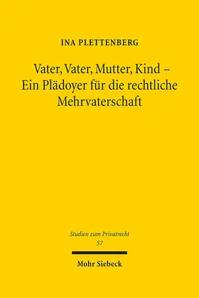 Plettenberg |  Vater, Vater, Mutter, Kind - Ein Plädoyer für die rechtliche Mehrvaterschaft | eBook | Sack Fachmedien