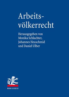 Schlachter / Heuschmid / Ulber | Arbeitsvölkerrecht | Buch | 978-3-16-154852-9 | sack.de
