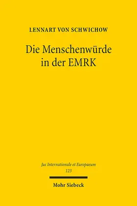 Schwichow |  Die Menschenwürde in der EMRK | eBook | Sack Fachmedien