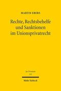 Ebers |  Rechte, Rechtsbehelfe und Sanktionen im Unionsprivatrecht | eBook | Sack Fachmedien