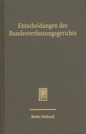 Bundesverfassungsgerichts |  Entscheidungen des Bundesverfassungsgerichts (BVerfGE) | Buch |  Sack Fachmedien