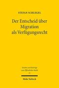 Schlegel |  Der Entscheid über Migration als Verfügungsrecht | eBook | Sack Fachmedien