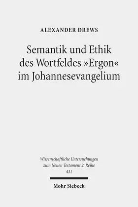 Drews |  Semantik und Ethik des Wortfeldes "Ergon" im Johannesevangelium | eBook | Sack Fachmedien