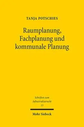 Potschies |  Raumplanung, Fachplanung und kommunale Planung | Buch |  Sack Fachmedien
