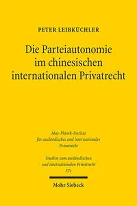 Leibküchler |  Die Parteiautonomie im chinesischen internationalen Privatrecht | Buch |  Sack Fachmedien