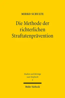 Schulte |  Die Methode der richterlichen Straftatenprävention | eBook | Sack Fachmedien