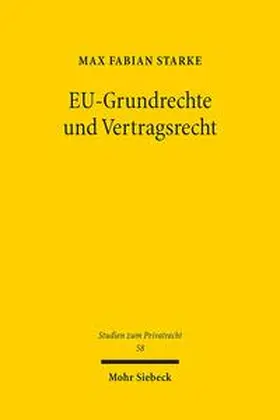 Starke |  EU-Grundrechte und Vertragsrecht | Buch |  Sack Fachmedien
