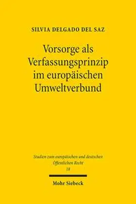 Delgado del Saz |  Vorsorge als Verfassungsprinzip im europäischen Umweltverbund | Buch |  Sack Fachmedien