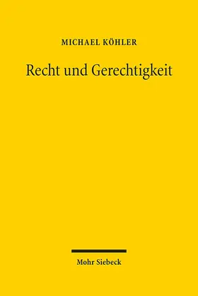 Köhler |  Recht und Gerechtigkeit | Buch |  Sack Fachmedien