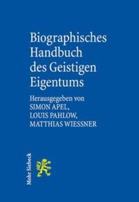 Apel / Pahlow / Wießner |  Biographisches Handbuch des Geistigen Eigentums | Buch |  Sack Fachmedien