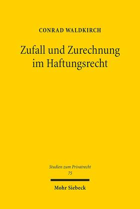 Waldkirch | Zufall und Zurechnung im Haftungsrecht | Buch | 978-3-16-155018-8 | sack.de