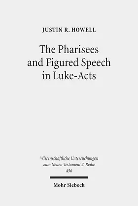 Howell |  The Pharisees and Figured Speech in Luke-Acts | Buch |  Sack Fachmedien