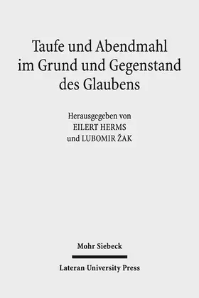 Herms / Zak |  Taufe und Abendmahl im Grund und Gegenstand des Glaubens | Buch |  Sack Fachmedien